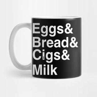 Eggs, bread, cigs, milk Mug